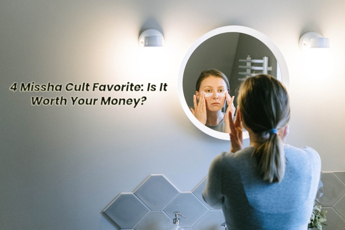4 Missha Cult Favourite: Is It Value Your Cash?