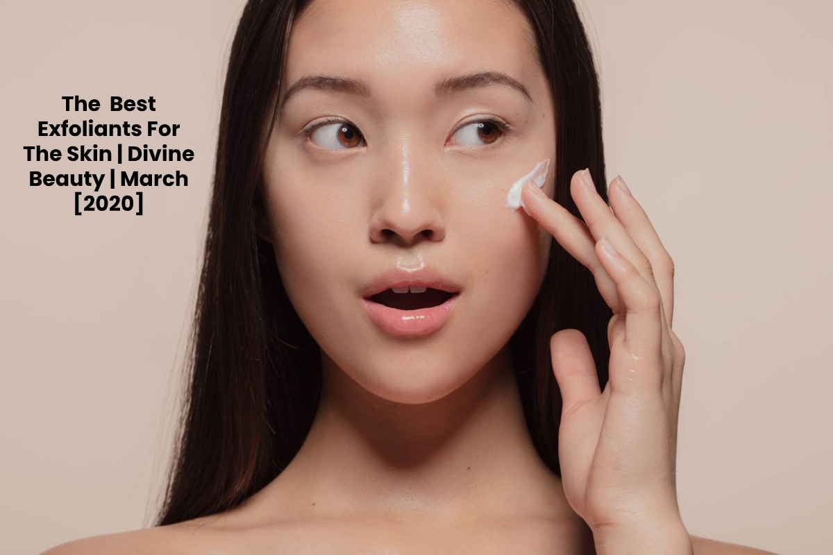 8 Best Exfoliants For The Skin