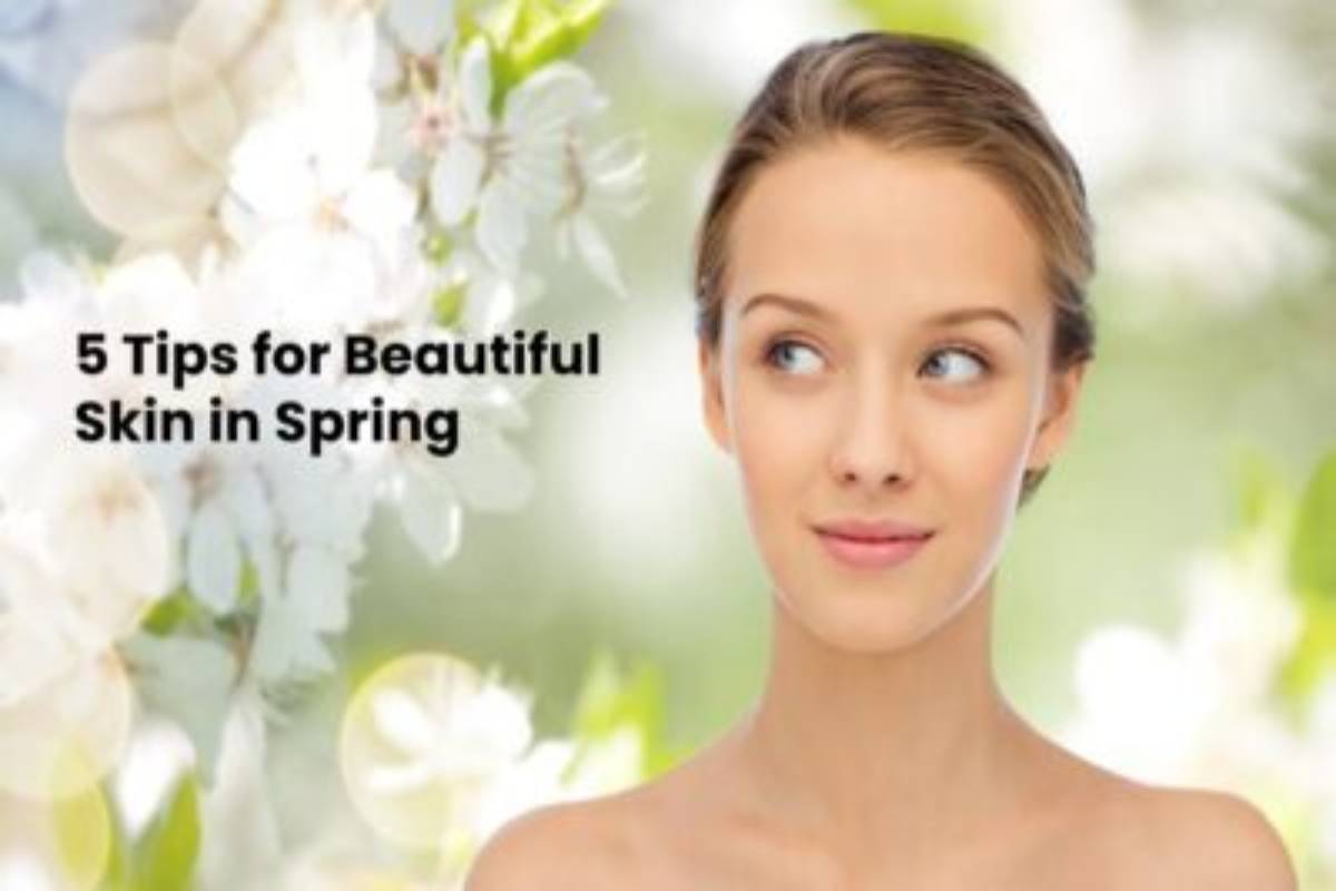 Shining in the Warmer Days – 5 Tips for Beautiful Skin in Spring